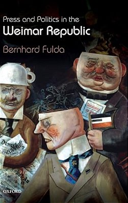 Press And Politics In The Weimar Republic-..