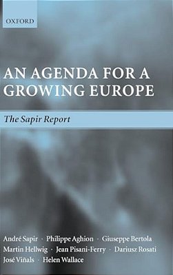 An Agenda For A Growing Europe: The Sapir Report-..