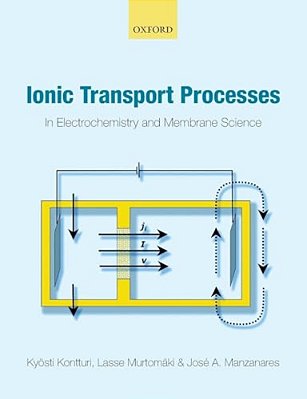 Ionic Transport Processes: In Electrochemistry And Membrane Science-..