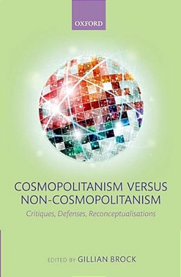 Cosmopolitanism Versus Non-Cosmopolitanism: Critiques, Defenses, Reconceptualizations-..