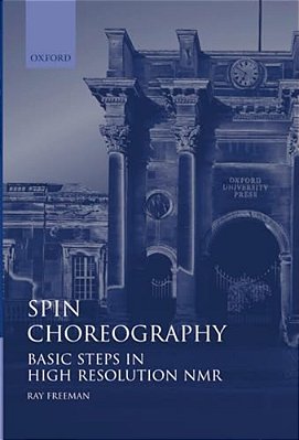 Spin Choreography: Basic Steps In High Resolution Nmr-..