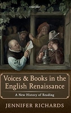 Voices And Books In The English Renaissance: A New History Of Reading-..