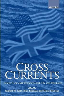 Cross Currents: Family Law Policy In The United States And England-..