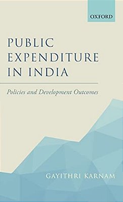 Public Expenditure In India: Policies And Development Outcomes-..