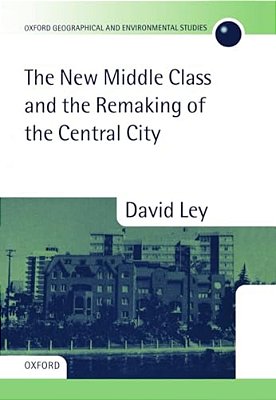 The New Middle Class And The Remaking Of The Central City-..