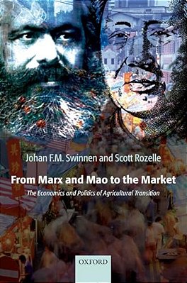 From Marx And Mao To The Market: The Economics And Politics Of Agricultural Transition-..