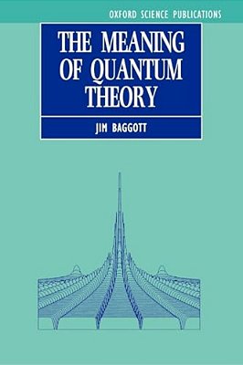 The Meaning Of Quantum Theory: A Guide For Students Of Chemistry And Physics-..