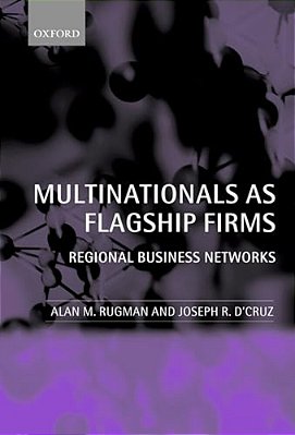 Multinationals As Flagship Firms: Regional Business Networks-..