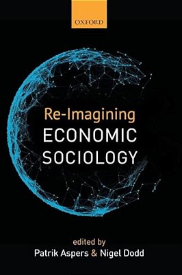 Re-Imagining Economic Sociology-..