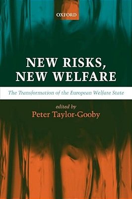 New Risks, New Welfare: The Transformation Of The European Welfare State-..
