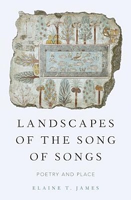 Landscapes Of The Song Of Songs: Poetry And Place-..