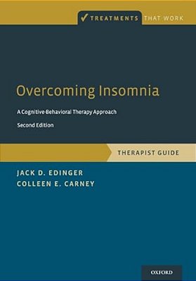 Overcoming Insomnia: A Cognitive-Behavioral Therapy Approach, Therapist Guide-..
