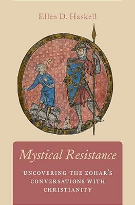 Mystical Resistance: Uncovering The Zohar's Conversations With Christianity-..