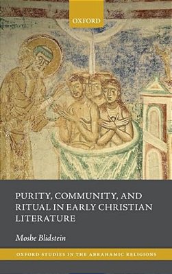 Purity, Community, And Ritual In Early Christian Literature-..