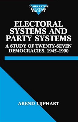 Electoral Systems And Party Systems: A Study Of Twenty-Seven Democracies, 1945-1990-..