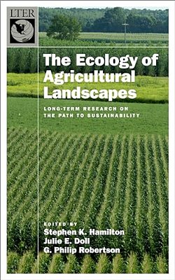 Ecology Of Agricultural Ecosystems: Long-Term Research On The Path To Sustainability-..