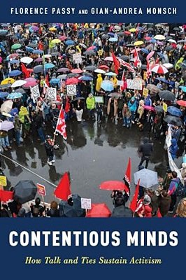 Contentious Minds: How Talk And Ties Sustain Activism-..