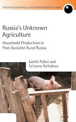 Russia's Unknown Agriculture: Household Production In Post-Communist Russia-..