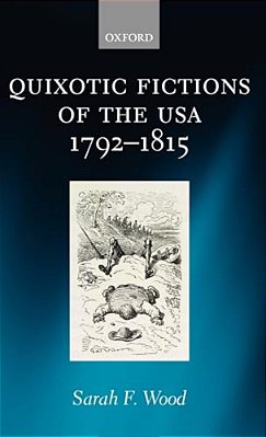 Quixotic Fictions Of The USA 1792-1815-..