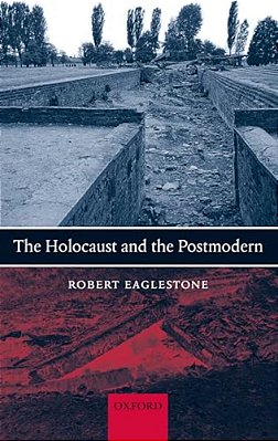 The Holocaust And The Postmodern-..