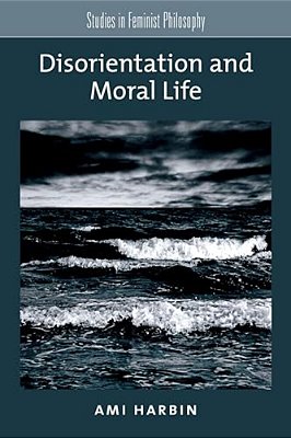 Disorientation And Moral Life-..