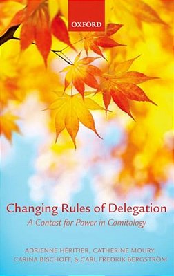 Changing Rules Of Delegation: A Contest For Power In Comitology-..