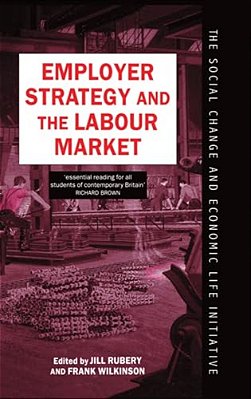 Employer Strategy And The Labour Market-..