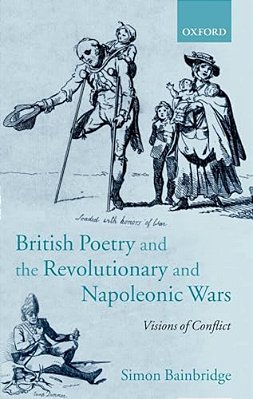 British Poetry And The Revolutionary And Napoleonic Wars: Visions Of Conflict-..
