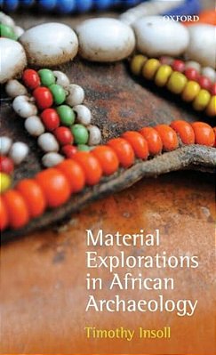 Material Explorations In African Archaeology-..