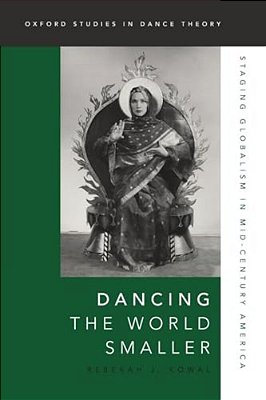 Dancing The World Smaller: Staging Globalism In Mid-Century America-..