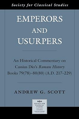 Emperors And Usurpers: An Historical Commentary On Cassius Dio's Roman History-..