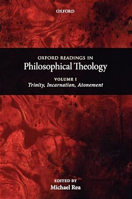 Oxford Readings In Philosophical Theology: Volume 1 Trinity, Incarnation, And Atonement (Paperback)-..