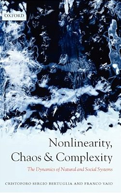 Nonlinearity, Chaos, And Complexity: The Dynamics Of Natural And Social Systems-..