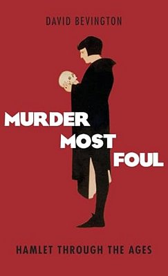 Murder Most Foul: Hamlet Through The Ages-..