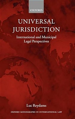 Universal Jurisdiction: International And Municipal Legal Perspectives-..