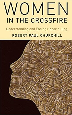 Women In The Crossfire: Understanding And Ending Honor Killing-..