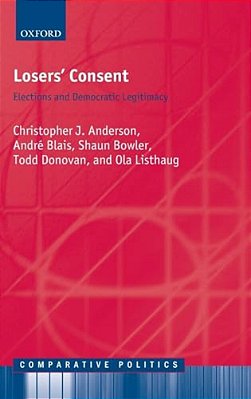 Losers' Consent: Elections And Democratic Legitimacy-..