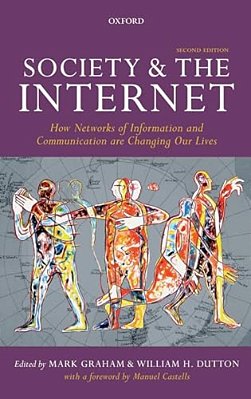 Society And The Internet: How Networks Of Information And Communication Are Changing Our Lives-..
