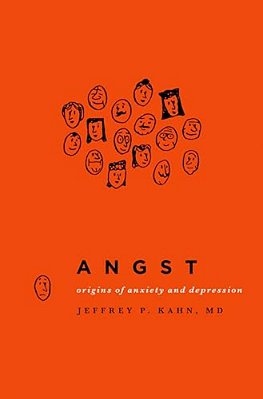 Angst: Origins Of Anxiety And Depression-..