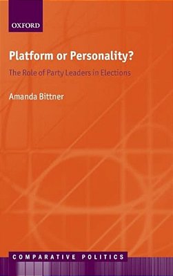 Platform Or Personality?: The Role Of Party Leaders In Elections-..