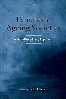 Families In Ageing Societies: A Multi-Disciplinary Approach-..
