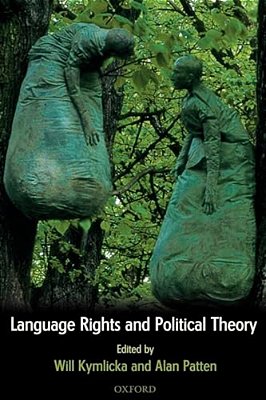 Language Rights And Political Theory-..