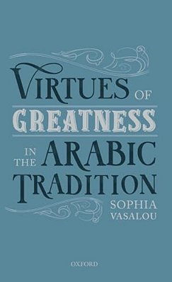 Virtues Of Greatness In The Arabic Tradition-..