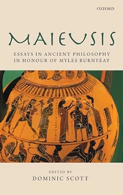 Maieusis: Essays On Ancient Philosophy In Honour Of Myles Burnyeat-..