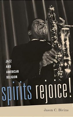Spirits Rejoice!: Jazz And American Religion-..