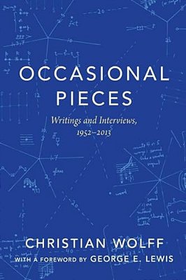 Occasional Pieces: Writings And Interviews, 1952-2013-..