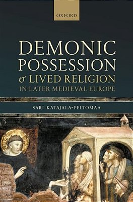 Demonic Possession And Lived Religion In Later Medieval Europe-..