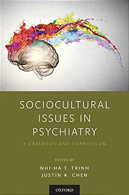 Sociocultural Issues In Psychiatry: A Casebook And Curriculum-..