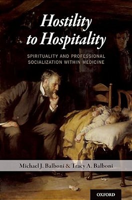 Hostility To Hospitality: Spirituality And Professional Socialization Within Medicine-..