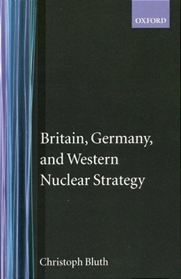 Britain, Germany, And Western Nuclear Strategy-..